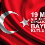 19 Mayıs Atatürk'ü Anma, Gençlik ve Spor Bayramı Kutlu Olsun!